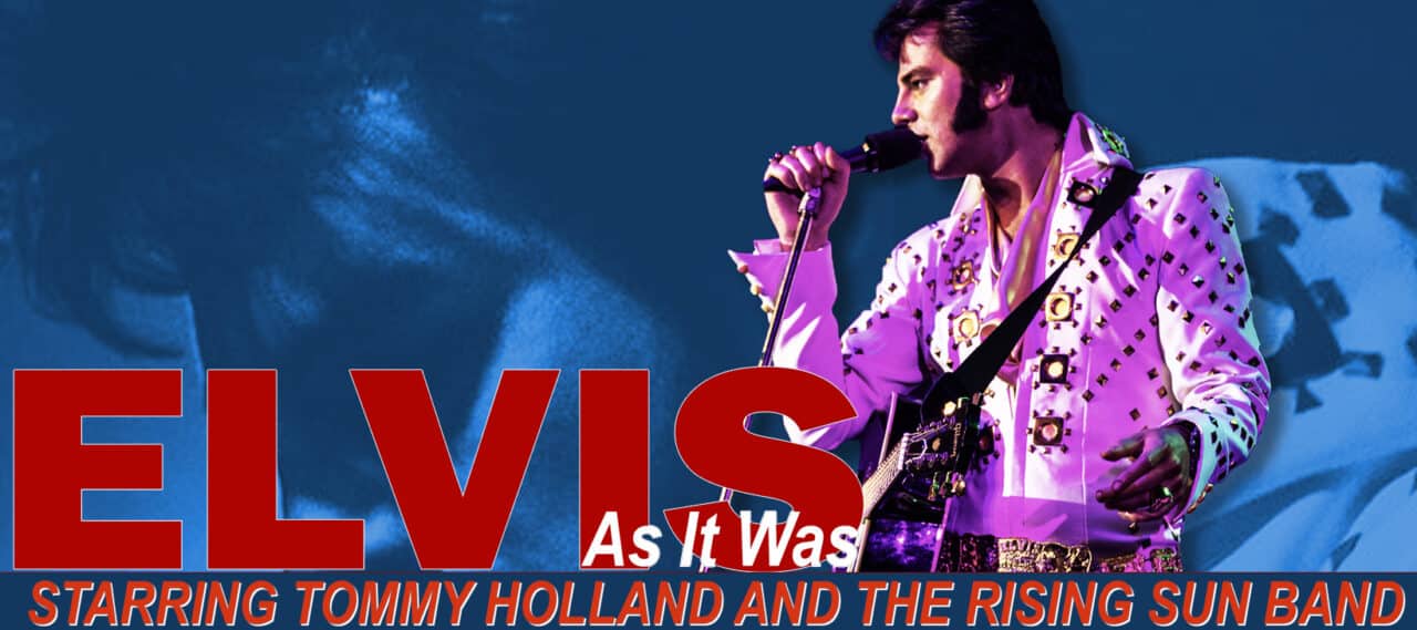Elvis – As It Was - starring Tommy Holland and the Rising Sun Band - darwen library theatre tommy holland banner 1 1