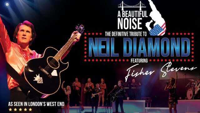 A Beautiful Noise - The Definitive Neil Diamond Tribute