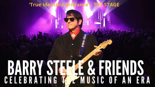 Barry Steele & Friends - The Roy Orbison Story