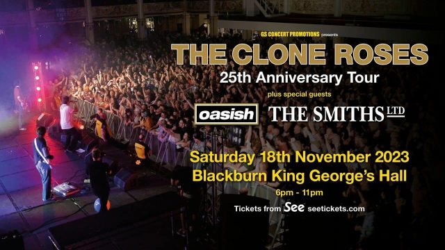 THE CLONE ROSES // OASISH // THE SMITHS LTD @ BLACKBURN KING GEORGES HALL