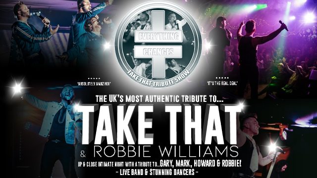 Everything Changes - Take That Tribute Show