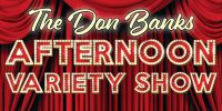 The Don Banks Afternoon Variety Show