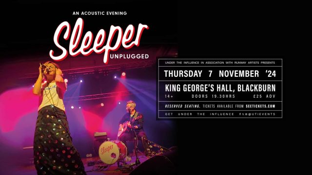 SLEEPER (UNPLUGGED) | KING GEORGES HALL | BLACKBURN