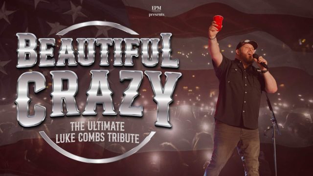 Beautiful Crazy - The Ultimate Luke Combs Tribute Show